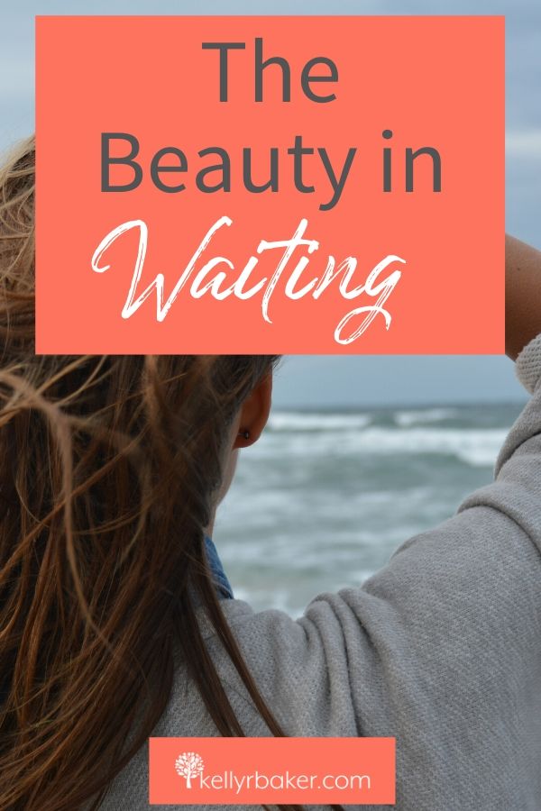 Pin this post with the title The Beauty in Waiting.