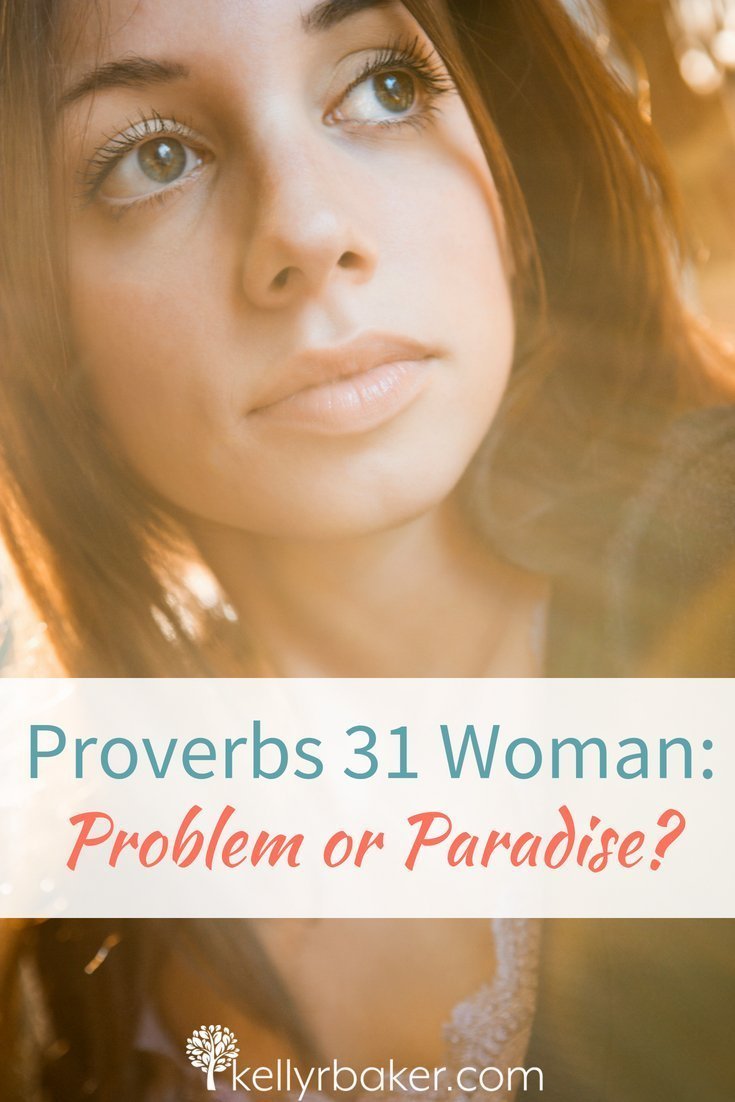 Proverbs 31 Woman: Problem or Paradise?