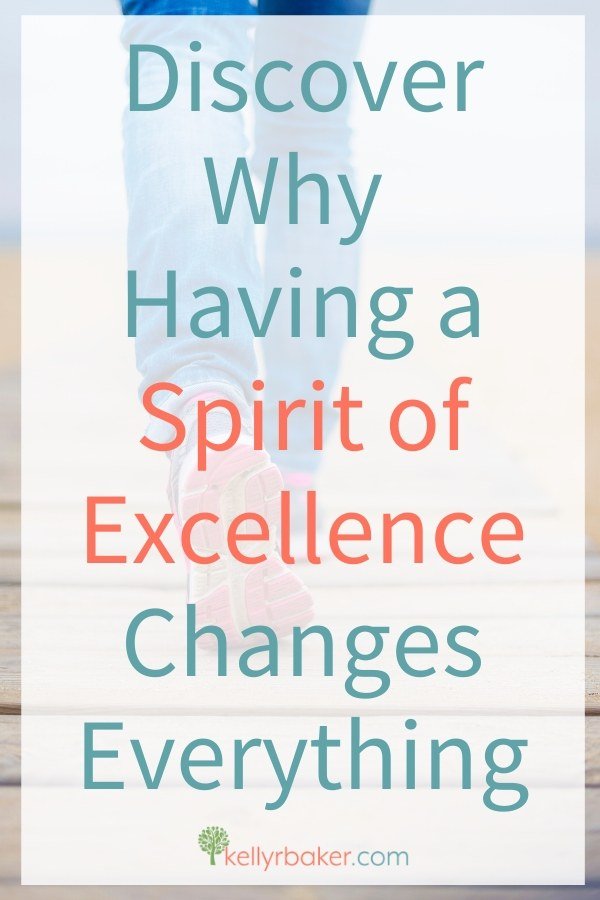 Discover Why Having a Spirit of Excellence Changes Everything.