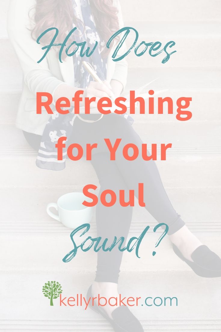 Get Refreshing for Your Soul