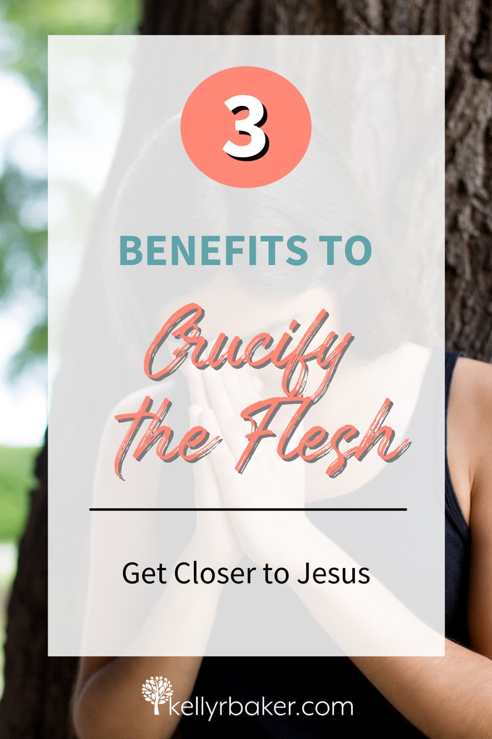 3 Benefits to Crucify the Flesh