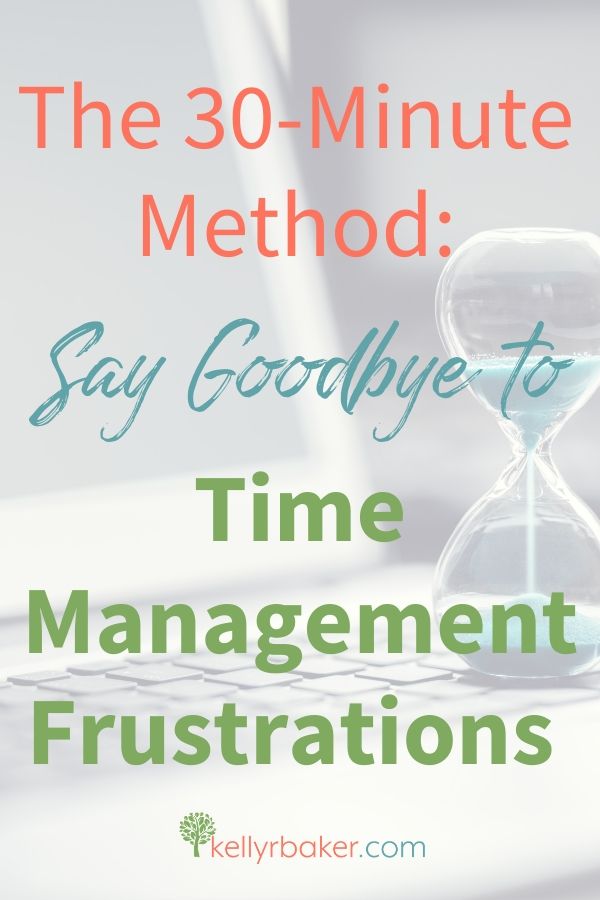 The 30-Minute Method: Say Goodbye to Time Management Frustrations