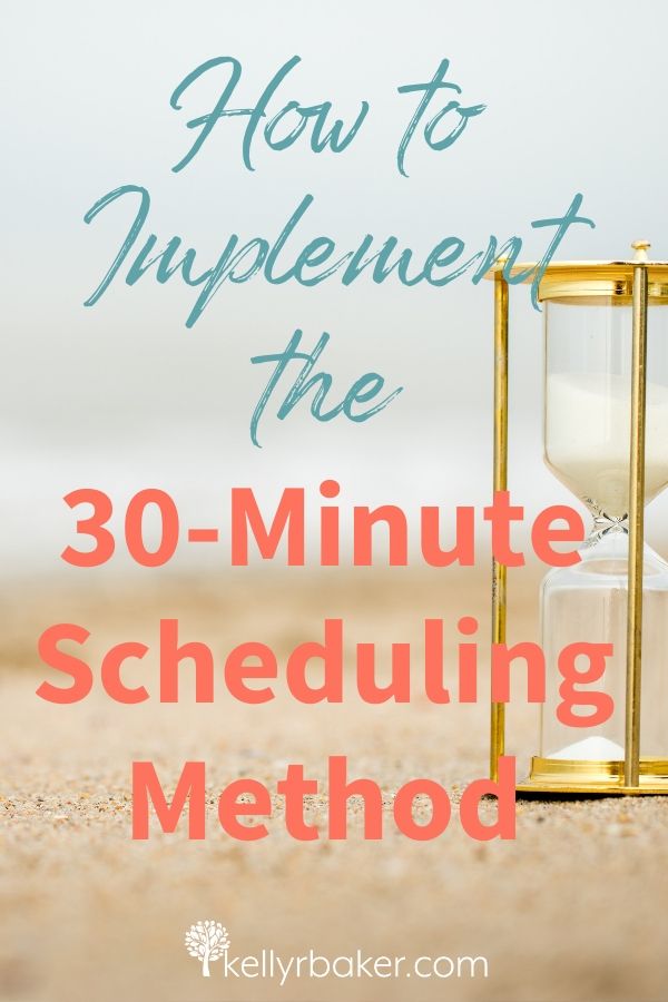 How to Implement the 30-Minute Scheduling Method (+Free Worksheets)