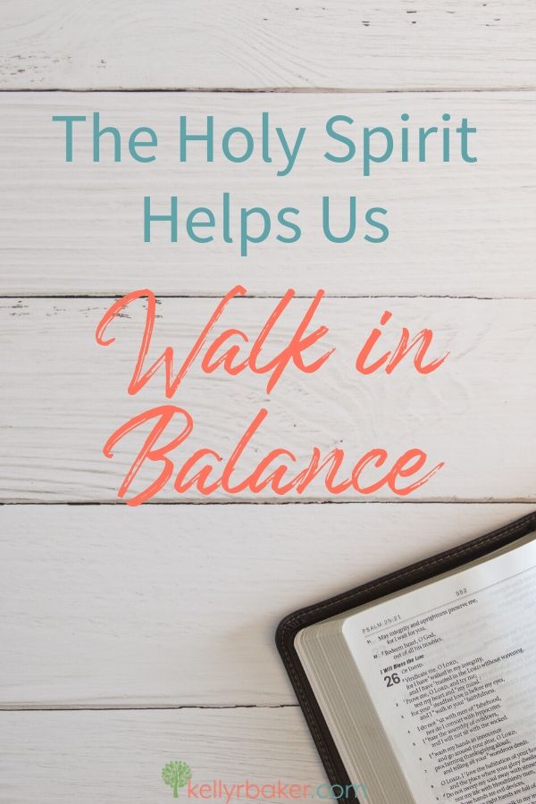 The Holy Spirit Helps Us Walk in Balance