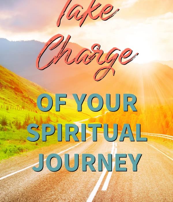 Take Charge of Your Spiritual Journey