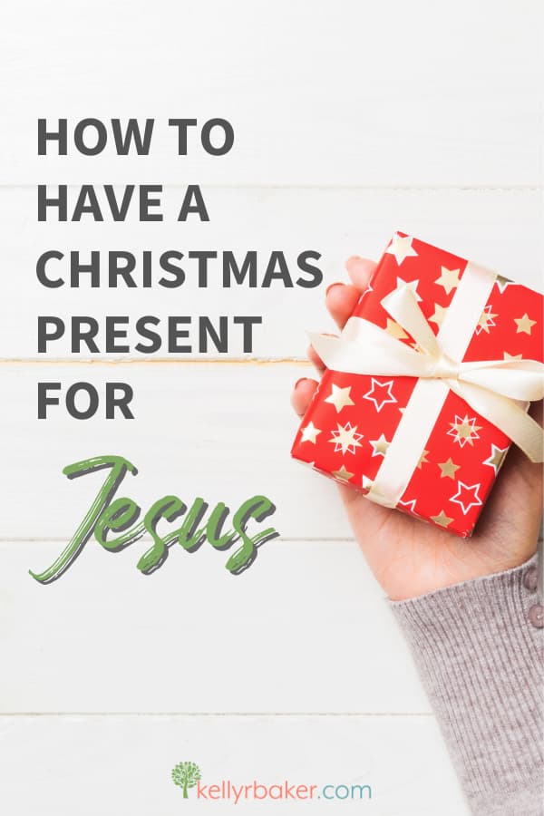 How to Have a Christmas Present for Jesus