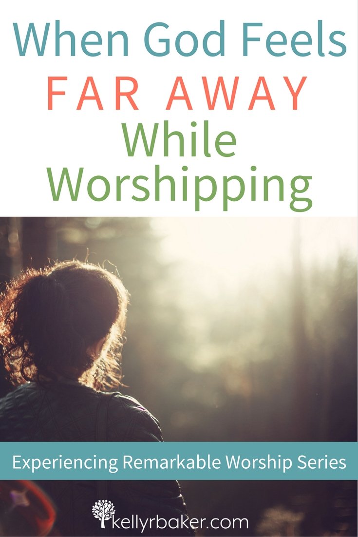 When God Feels Far Away While Worshipping