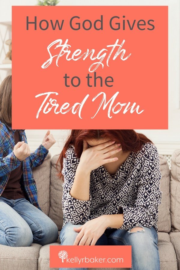 How God Gives Strength to the Tired Mom.