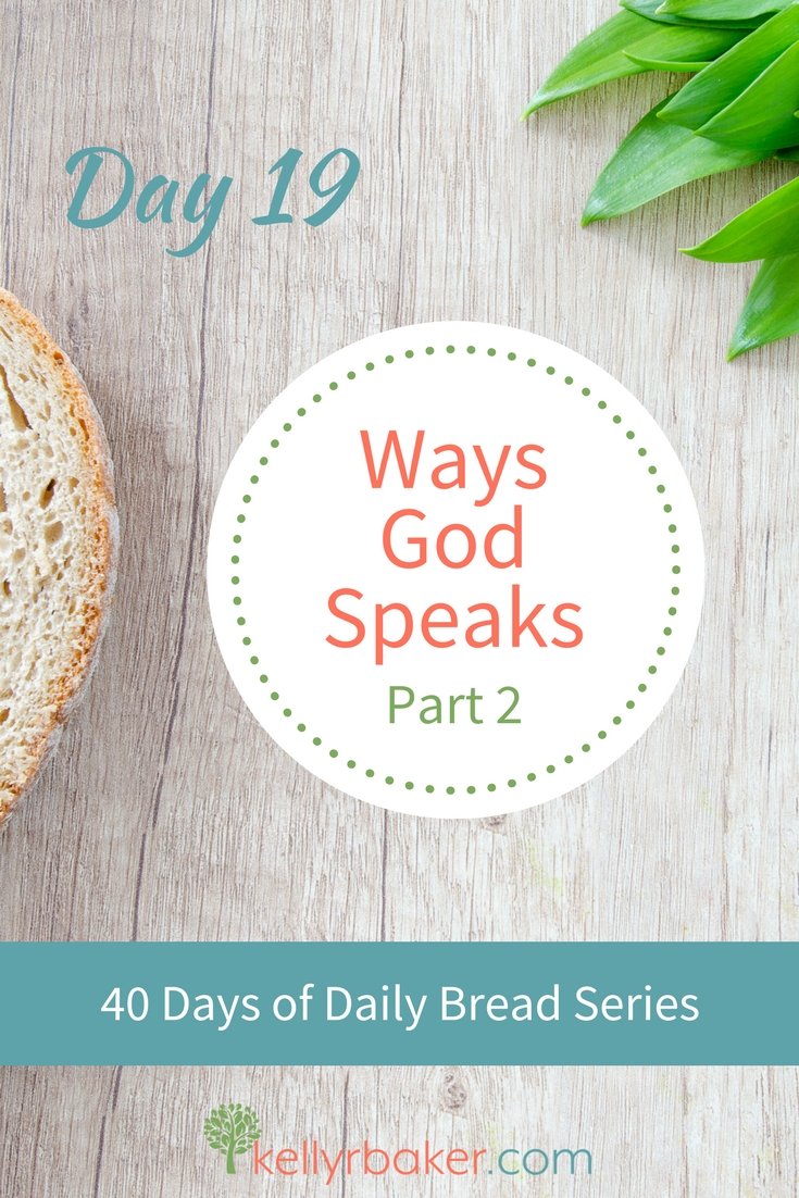 Pin this post with the title Day 19: Ways God Speaks, Part 2. 40 Days of Daily Bread.