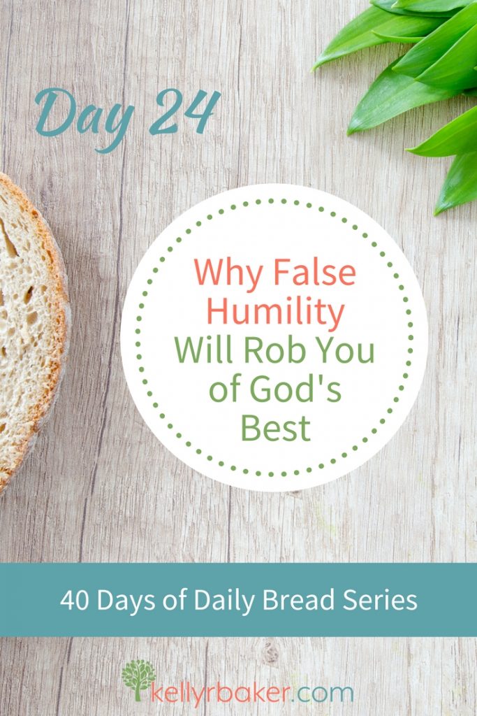 Pin this post with the title Day 24: Why False Humility Will Rob You of God's Best.