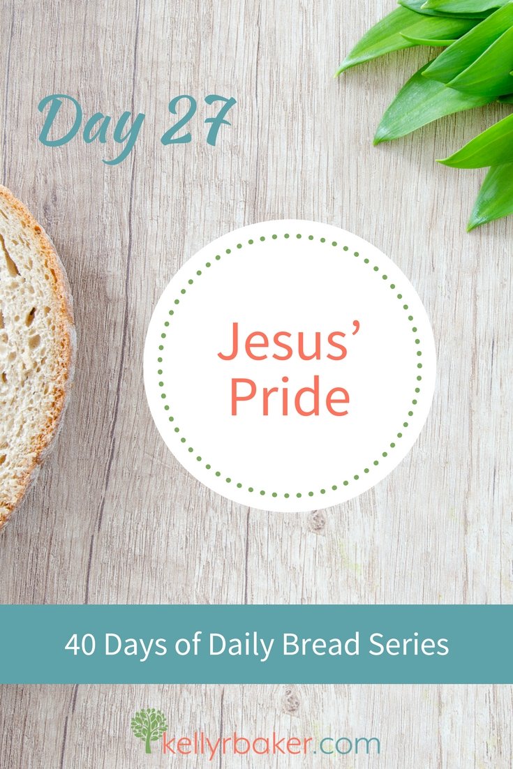 Day 27: Jesus’ Pride