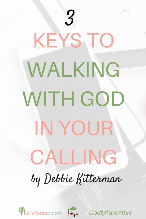 In this post from the 15 Days of Walking with God event, Debbie shares insight on walking with God in your calling. Read on for three key truths. #calling #GodlyAdventure #WalkingwithGod #BloggerVoicesNetwork #ThrivingInChrist #Bible #Christian #Jesus #ministry