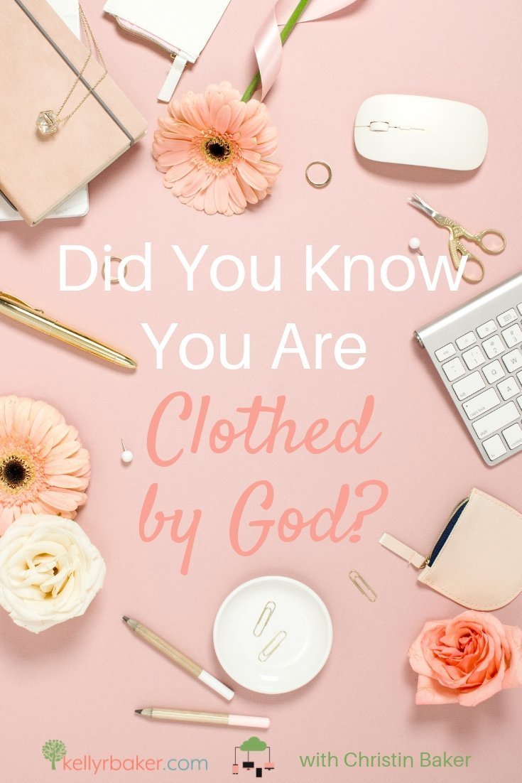 Did You Know You Are Clothed by God?