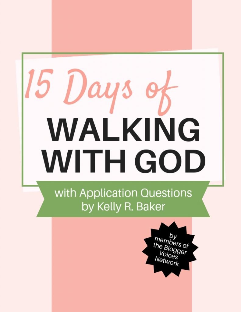 15 Days of Walking with God with application questions by Kelly R. Baker. An eBook by members of the Blogger Voices Network. Compiled from the 15 Days of Walking with God online event.
