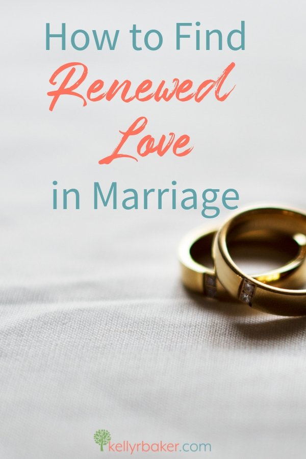 How to Find Renewed Love in Your Marriage