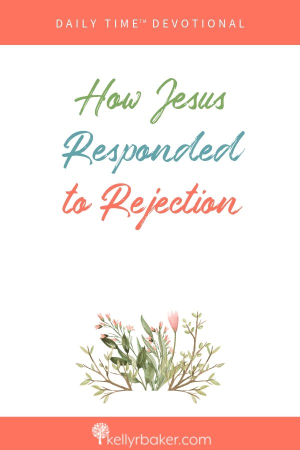 If you and I are going to respond to rejection like Jesus did, then we need to glean from these biblical examples in this Daily Time™ Devotional with interactive prompts. #ThrivingInChrist #DailyTime #Devotional #Jesus #Rejection #hurt #biblicaltruths #disciples