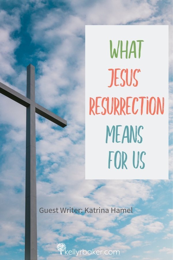 What Jesus’ Resurrection Means for Us