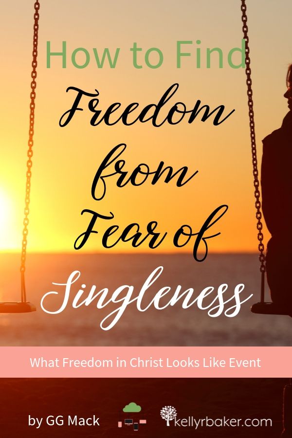 How to Find Freedom from Fear of Singleness
