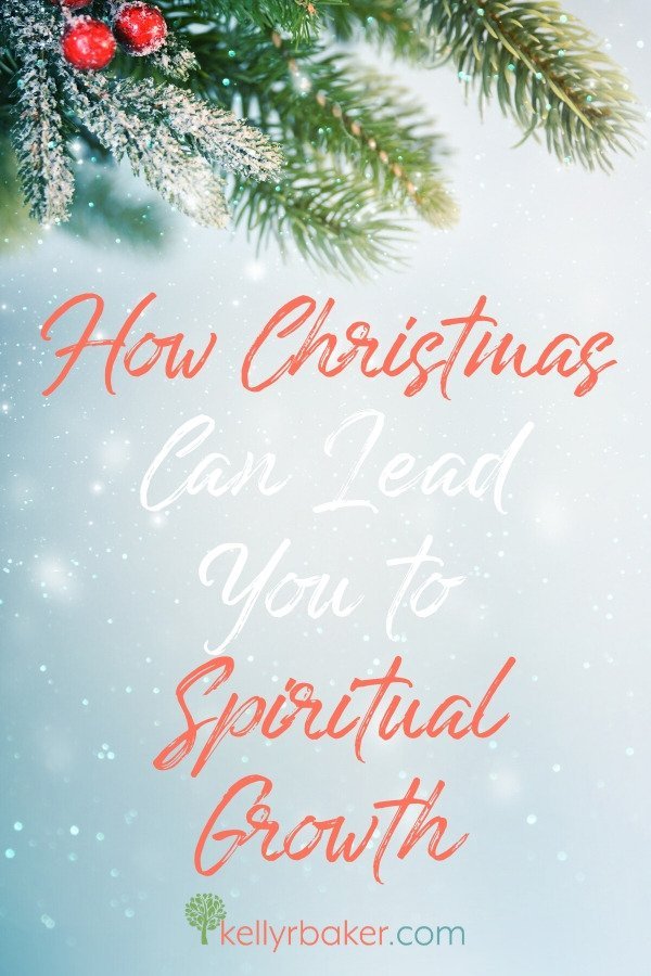 How Christmas Can Lead You  to Spiritual Growth: 19 of the Best Christian Christmas Posts