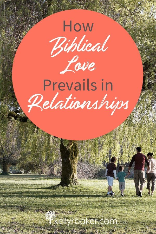 How Biblical Love Prevails in Relationships