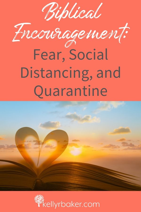 Biblical Encouragement: Fear, Social Distancing, and Quarantine.