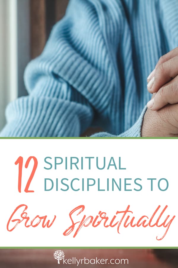 Pin this post with the title 12 Spiritual Disciplines to Grow Spiritually.