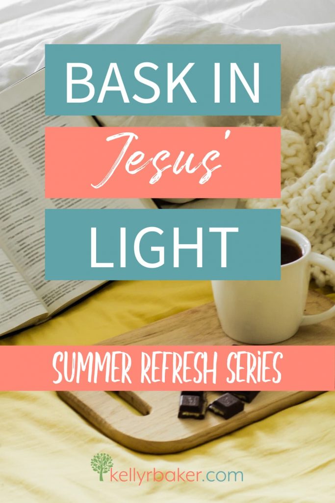 Pin this event with the title Bask in Jesus' Light - Summer Refresh Series.