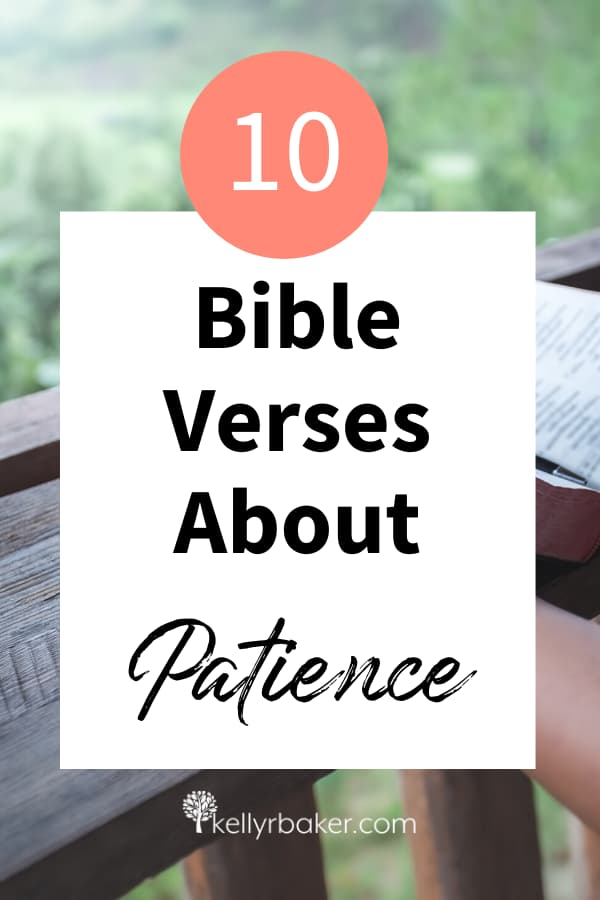 Pin this post with the title 10 Bible Verses on Patience.