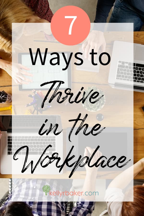 Pin this post with the title 7 Ways to Thrive in the Workplace.