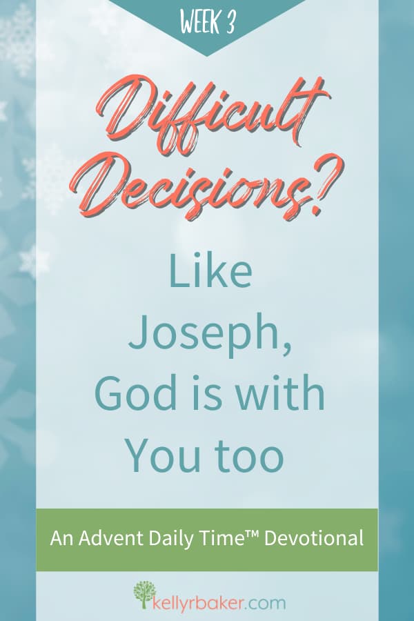 Difficult Decisions? Like Joseph, God Is with You Too