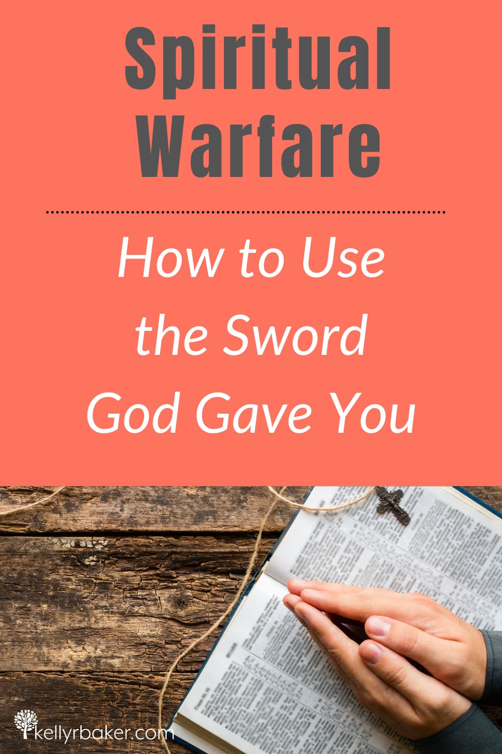 Spiritual Warfare: How to Use the Sword God Gave You