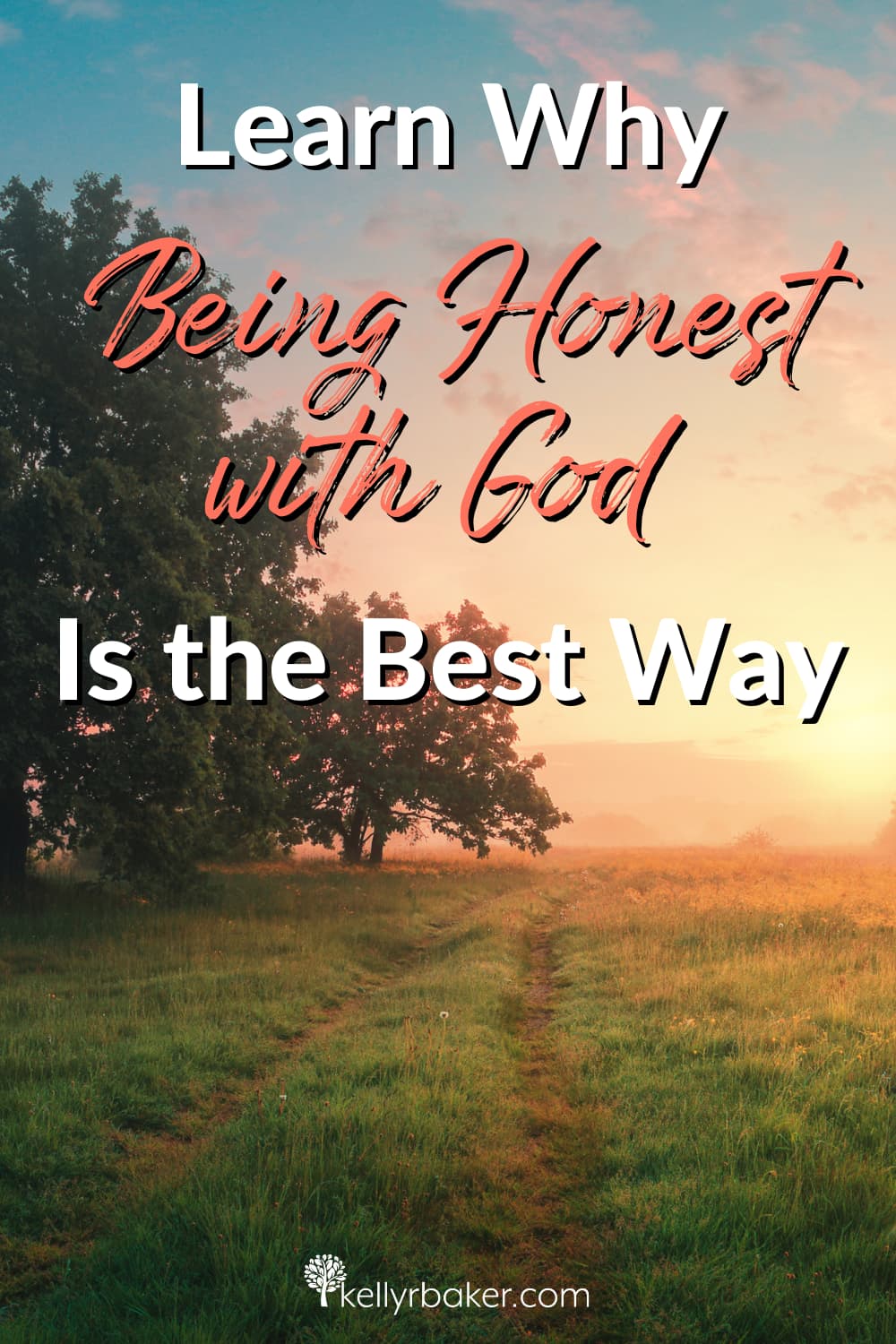 Learn Why Being Honest With God Is The Best Way