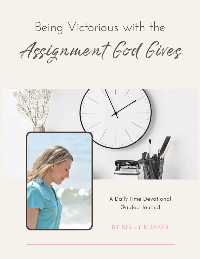Being Victorious with the Assignment God Gives - Kelly R Baker