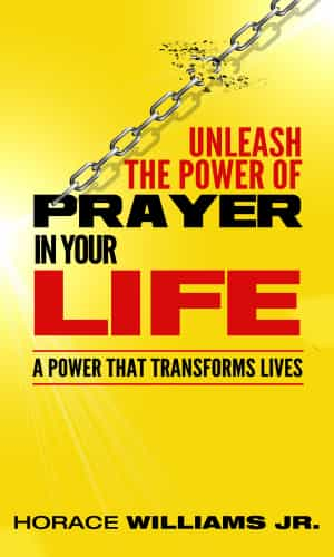 Unleash the Power of Prayer in Your Life book by Horace Williams Jr. | Prayer Is a Conduit to God's Power | by Horace Williams Jr. | KellyRBaker.com | Because of Christ's sacrifice, you have 24-hour access to the ultimate power source. God's amazing power transforms lives! Don't let feelings of doubt, discouragement, and Satan's deceit prevent you from talking with Almighty God.